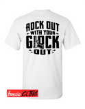 ROCK OUT WITH YOUR GLOCK OUT I DAILY CARRY (FRONT & BACK)