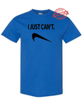 I JUST CANT Parody T-Shirt